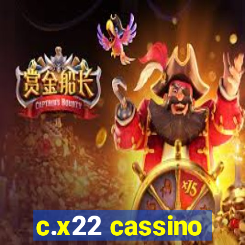 c.x22 cassino